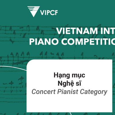 VIPCF 2025: Giới thiệu “Hạng mục Nghệ sĩ” (Concert Pianist Category)