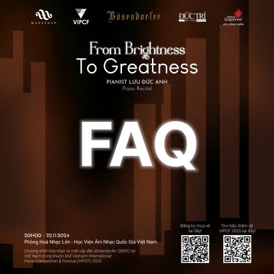 FAQ: VỀ VÒNG TUYỂN MỞ CHO HÒA NHẠC PIANO RECITAL “FROM BRIGHTNESS TO GREATNESS”